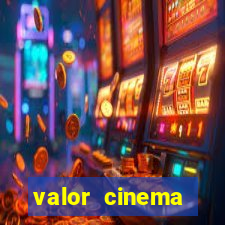 valor cinema shopping paralela